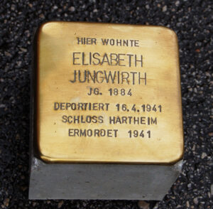 <p>HIER WOHNTE<br />
ELISABETH JUNGWIRTH<br />
JG. 1884<br />
DEPORTIERT 16.4.1941<br />
SCHLOSS HARTHEIM<br />
ERMORDET 1941</p>
